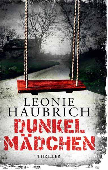 Dunkelmädchen Psychothriller | Leonie Haubrich
