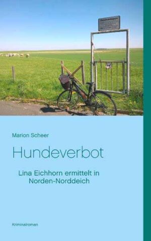 Hundeverbot Lina Eichhorn ermittelt in Norden-Norddeich | Marion Scheer