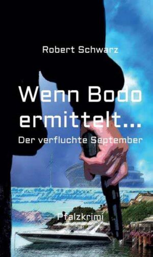 Wenn Bodo ermittelt... Der verfluchte September | Robert Schwarz