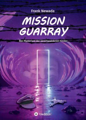 Mission Guarray Das Mysterium der verschwundenen Kinder | Frank Newada