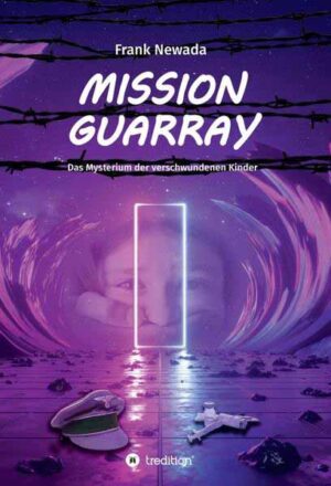 Mission Guarray Das Mysterium der verschwundenen Kinder | Frank Newada