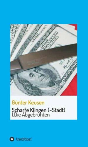 Scharfe Klingen (-Stadt) Die Abgebrühten | Günter Keusen