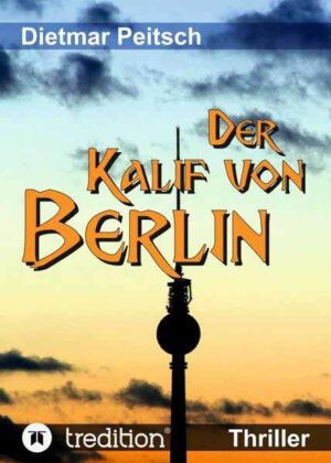Der Kalif von Berlin | Dietmar Peitsch