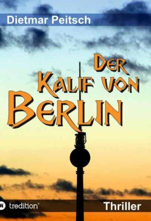 Der Kalif von Berlin | Dietmar Peitsch