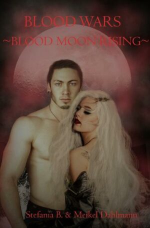 Blood Wars ~Blood Moon Rising ~ | Bundesamt für magische Wesen