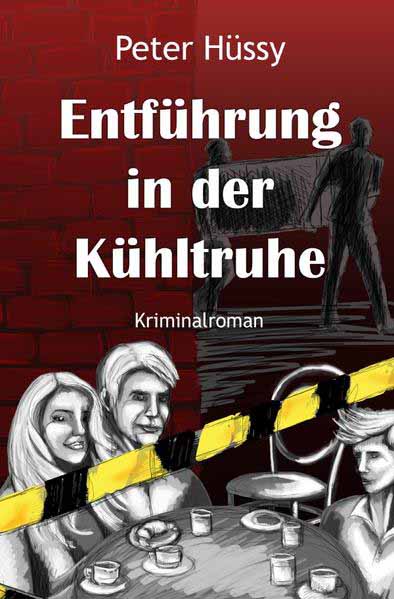 Ein Bresse Krimi / Entführung in der Kühltruhe Ein Bresse Krimi | Peter Hüssy