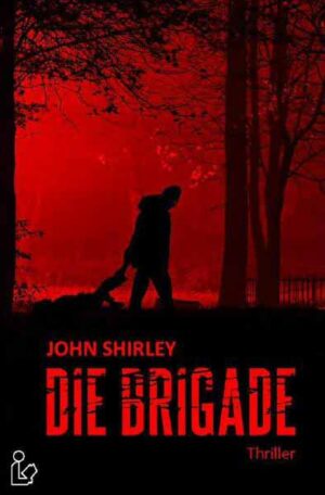 DIE BRIGADE | John Shirley