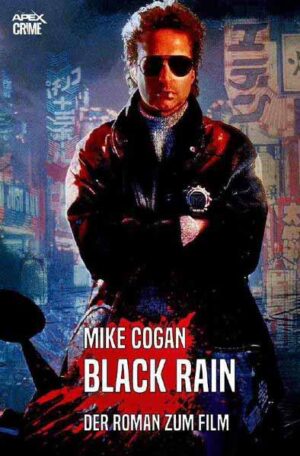 BLACK RAIN Der Roman zum Film | Mike Cogan