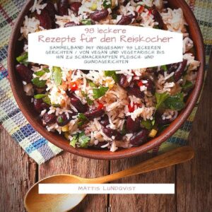 98 Rezepte für den Reiskocher Sammelband - Vegane, vegetarische und fleischhaltige Rezepte für den Reiskocher. Enthaltene Rezepte unter Anderem: Ananas-Reis Pudding Apfel-Zimt Reispudding Blaubeeren Frühstücksquinoa Bohnenkraut-Linsen Cranberry-Grünkohl Quinoa Cremiger Kokosnussreis Cremiges Karottenrisotto Curryblätter-Reis Dampfgar-Maiskolben Dampfgar-Süßkartoffeln Dampfgegarte Grüne Bohnen Dampfgegarte Muscheln mit Schwarzer Bohnensoße Dampfgegarter Butternusskürbis Dijonhühnchen mit Farro und Pilzen Einfache Vegetarische Penne Einfacher Couscous Einfacher Edamamereis Einfacher Spanischer Reis Einfacher Wildreis Einfaches Haferflockenquinoa Frittata mit Sommergemüse Früchte-Bohnen Quinoasalat Fruchtzauber mit Quinoasalat Gedämpftes Reis-Bohnen Chili Gelbwurzel-Curry Quinoa Gemischtes Gemüsequinoa Gesunder Quinoasalat Granatapfel-Birnen Zauber Granatapfel-Minze Quinoasalat Granatapfel-Quinoa Salat Grüne Bohnen Quinoa Grünkohllinsengericht Grünkohl-Rosinen Quinoa Heißer Gemüsekuchen Jalapenobrot Jamaica Reis Klassischer Hummus Kleiner Gerstenzauber Knoblauch-Zitronen Reis Korianderreis Leckeres Risotto Tomaten-Bohnen Quinoa Linsen Quinoa Mais-Grünkohl Quinoa Mais-Oliven-Karotten-Erbsen Quinoa Meeresreiszauber Mitternachtsomelette Leckerer Muschelmix Orangenmarmelade Orangen-Reis Plov Pancetta mit Grünkohl und Spaghettikürbis Pasta Carbonara Pfefferminztrüffel Pilzreis Plov Pintobohnen Reiskocherart Polenta mit Käse Quiche aus dem Reiskocher Quinoa-Brokkoli Kasserolle Quinoa-Gemüse Plov Quinoa mit saftigem Apfel Räucherlachsfritatta Rosenkohl mit Walnussöl Rosmarinhühnchen Rotes Quinoa mit Reis San Antonio Reis Selbstgemachtes Kimchi vorbereiten Shrimps mit Grits Shrimps mit Zitronenrisotto Spargel mit Tofu Spinat-Kichererbsen-Grünkohl Quinoa Südlicher Maispudding Zitronen-Dill Reis Zitronengras-Shrimps Suppe