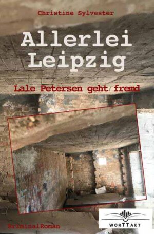 Lale-Petersen-Reihe / Allerlei Leipzig Lale Petersen geht fremd | Christine Sylvester