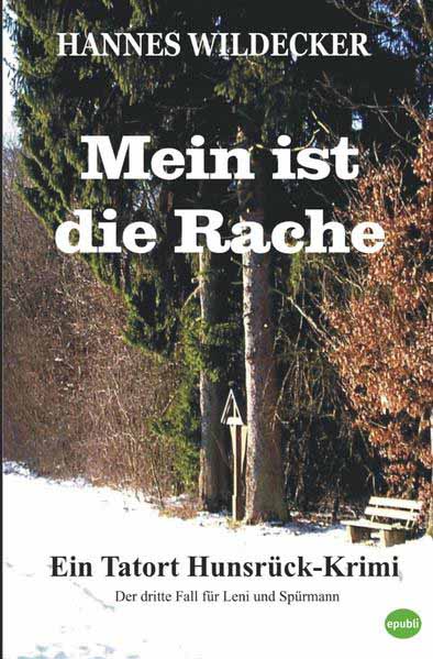 Tatort Hunsrück / Mein ist die Rache Ein Hunsrück-Krimi | Hannes Wildecker