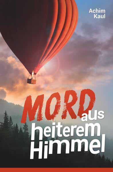 Mord aus heiterem Himmel | Achim Kaul