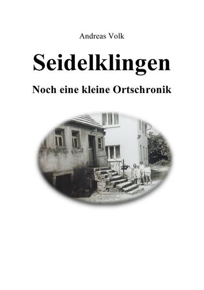 Seidelklingen. Noch eine kleine Ortschronik | Bundesamt für magische Wesen