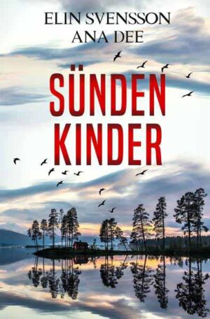 Linda Sventon / Sündenkinder Ein Schweden-Krimi | Ana Dee und Elin Svensson