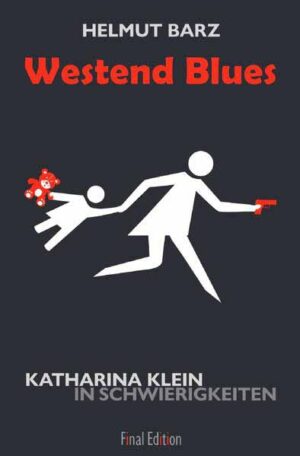Katharina-Klein-Krimis / Westend Blues Katharina Klein in Schwierigkeiten | Helmut Barz