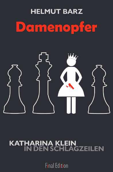 Katharina-Klein-Krimis / Damenopfer Katharina Klein in den Schlagzeilen | Helmut Barz