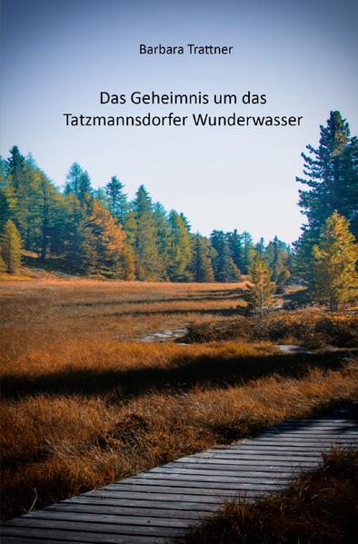 Das Geheimnis um das Tatzmannsdorfer Wunderwasser | Bundesamt für magische Wesen
