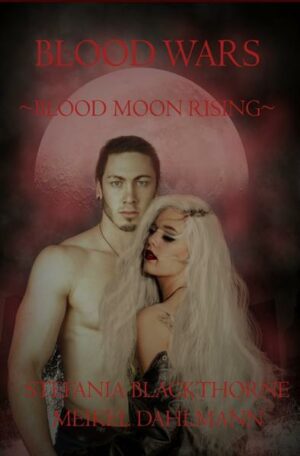Blood Wars ~Blood Moon Rising ~ | Bundesamt für magische Wesen