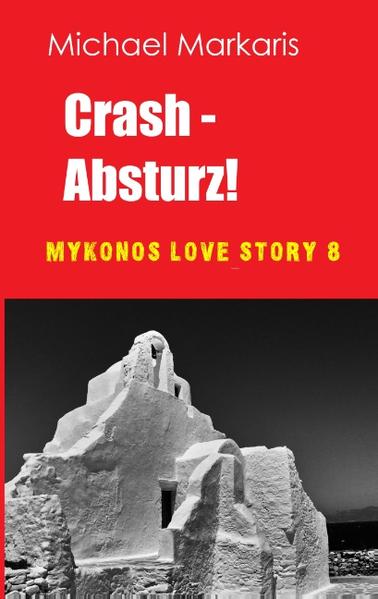 Crash - Absturz Mykonos Love Story 8 | Michael Markaris
