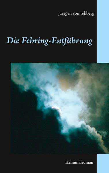 Die Fehring-Entführung | Juergen von Rehberg