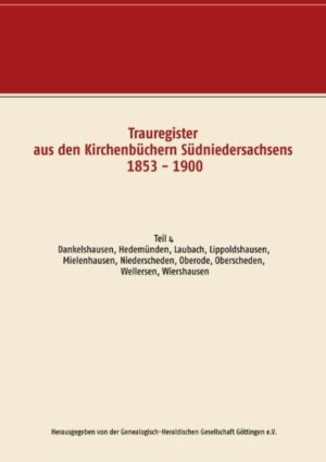 Trauregister aus den Kirchenbüchern Südniedersachsens 1853 - 1900 | Bundesamt für magische Wesen