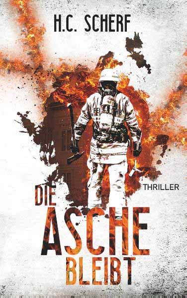 Die Asche bleibt | H.C. Scherf