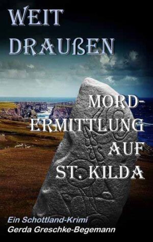 Weit draußen Mordermittlung auf St. Kilda, Ein Schottland-Krimi | Gerda Greschke-Begemann