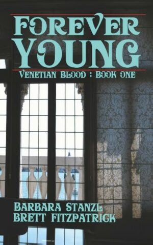 Forever Young Venetian Blood: Book One | Bundesamt für magische Wesen