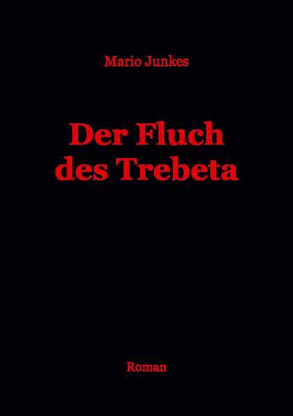 Der Fluch des Trebeta | Mario Junkes