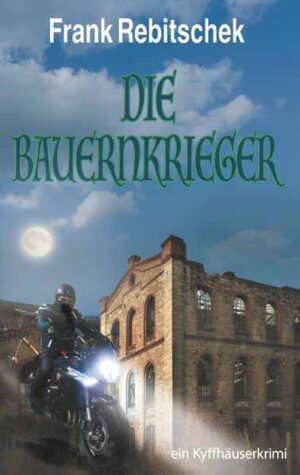 Die Bauernkrieger Ein Kyffhäuserkrimi | Frank Rebitschek