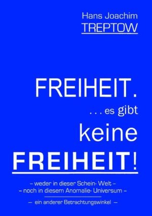 FREIHEIT, hier in diesem Universum, ist weder möglich noch war Freiheit in dieser Anomalie je vorgesehen. Es hätte dieses Universum niemals geben dürfen. Die Betrachtung seines Aufenthaltes, hier in dieser Welt, bezieht das Menschen- Wesen, sei es nun ein Seelen- Mensch oder eben eines der Milliarden Nicht- Seelen- Menschen, immer nur vom eigenem Standpunkt aus. Der ganze Ansatz ist hieraus resultierend vollkommen falsch und über alle Maßen unsinnig. Eine Betrachtung von außen wäre wesentlich klüger. Die Menschen- Wesen werden eindeutig in diese Welt gesetzt. Wann sind oder waren sie jemals in „Freiheit“ ? Kamen sie aus der Freiheit oder gehen sie in die Freiheit. Solange sie sich hier in dieser Welt, in diesem Universum, in dieser Illusion aufhalten, befinden sie sich in Gefangenschaft, in Sklaverei, in Konditionierung und in Manipulation. Freiheit ist in diesem System nicht vorgesehen. Fühlen Sie in sich eine wirkliche „ FREIHEIT “ ? Was soll das bedeuten „ Freiheit “ ? Waren Sie jemals eine Sekunde frei ?