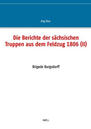Die Berichte der sächsischen Truppen aus dem Feldzug 1806 (II) | Bundesamt für magische Wesen