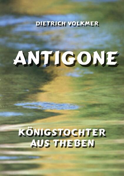 Antigone | Dietrich Volkmer