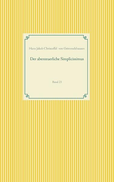 Hans Jakob Christoffel von Grimmelshausens Simplicissimus avancierte 1668 zum ersten deutschen 'Volksbuch' und gilt bis heute als einer der wichtigsten deutschsprachigen Beiträge zur Weltliteratur.