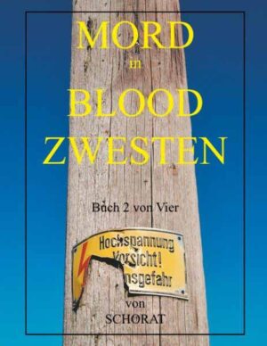 Mord in Blood Zwesten 2 Analytische Wandergespräche eines Sozialhilfeempfängers Über das Leben in den Ruinen des Kapitalismus und sein Essen | Wolfgang Eckhardt Schorat