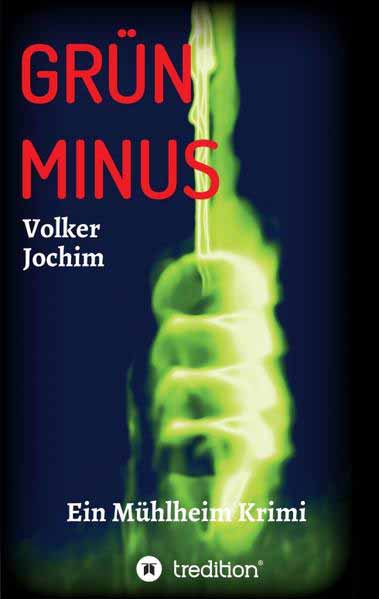 GRÜN MINUS Ein Mühlheim Krimi | Volker Jochim