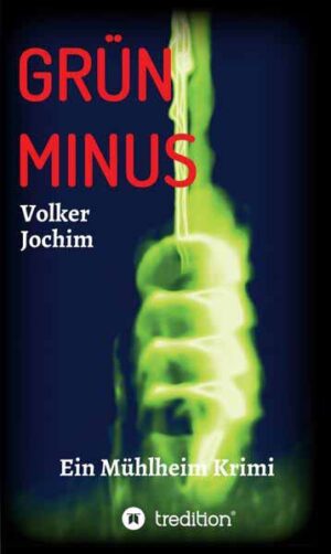 GRÜN MINUS Ein Mühlheim Krimi | Volker Jochim