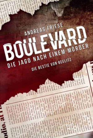 Boulevard - Die Jagd nach einem Mörder Die Bestie von Beelitz | Andreas Friese
