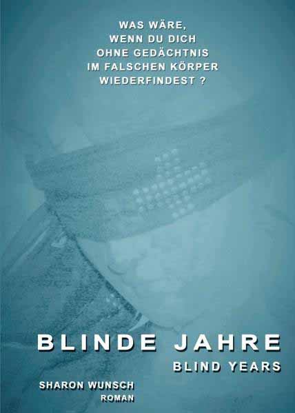 BLINDE JAHRE blind years | Sharon Wunsch