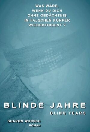 BLINDE JAHRE blind years | Sharon Wunsch