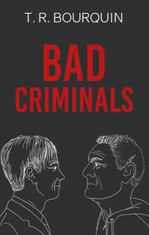 Bad Criminals Kriminell, aber unfähig | Thierry Bourquin