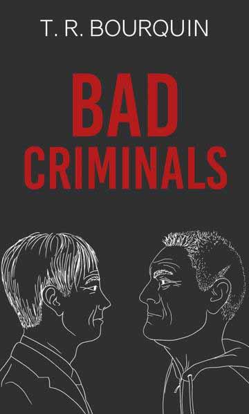 Bad Criminals Kriminell, aber unfähig | Thierry Bourquin