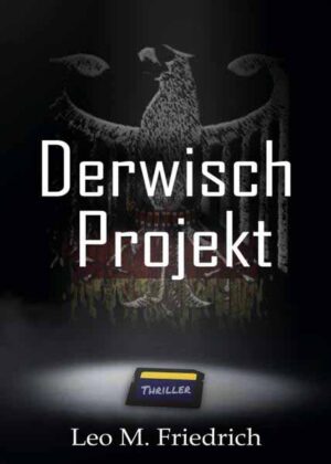 Derwisch-Projekt | Leo M. Friedrich
