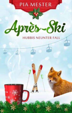Après-Ski - Hubbis neunter Fall | Pia Mester