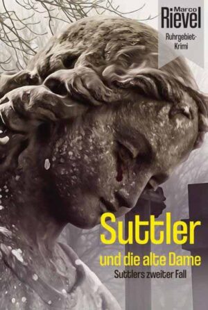 Suttler und die alte Dame Suttlers zweiter Fall | Marco Rievel
