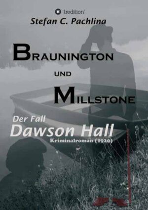 Braunington und Millstone Der Fall Dawson Hall | Stefan C. Pachlina