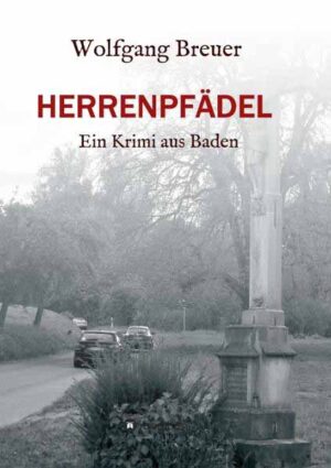 HERRENPFÄDEL Ein Krimi aus Baden | Wolfgang Breuer
