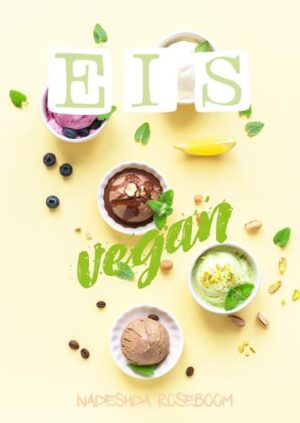 Vegane Eisideen und leckere Rezepte für heiße Sommertage. Mit Eismaschine oder selbstgemacht. Einfache und originelle Rezepte für sensationellen Eisgeschmack, Vanilleeis, Schokoladeneis, Mango-Eis, Ingwer-Orangen-Eis, Matcha-Eis, Basilikum-Eis, Kurkuma-Eis und viele mehr. Alles hundert Prozent vegan und ohne tierische Zusatzstoffe. Einfach Schritt für Schritt erklärt.