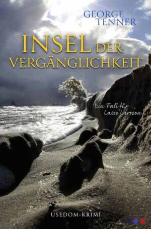 Lasse-Larsson-Usedom-Kriminalroman / Insel der Vergänglichkeit | George Tenner