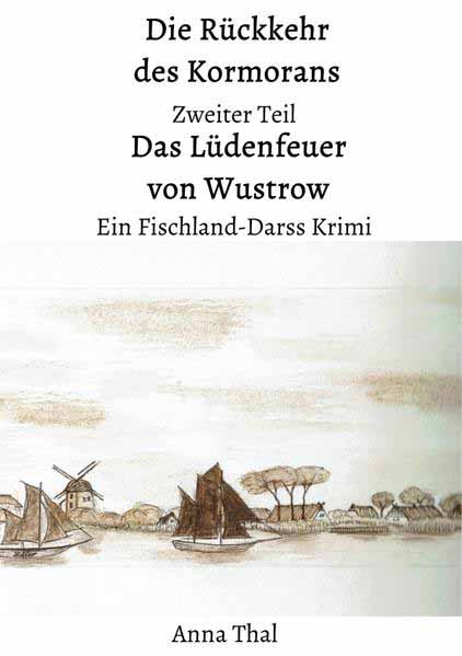 Die Rückkehr des Kormorans Das Lüdenfeuer von Wustrow | Anna Thal